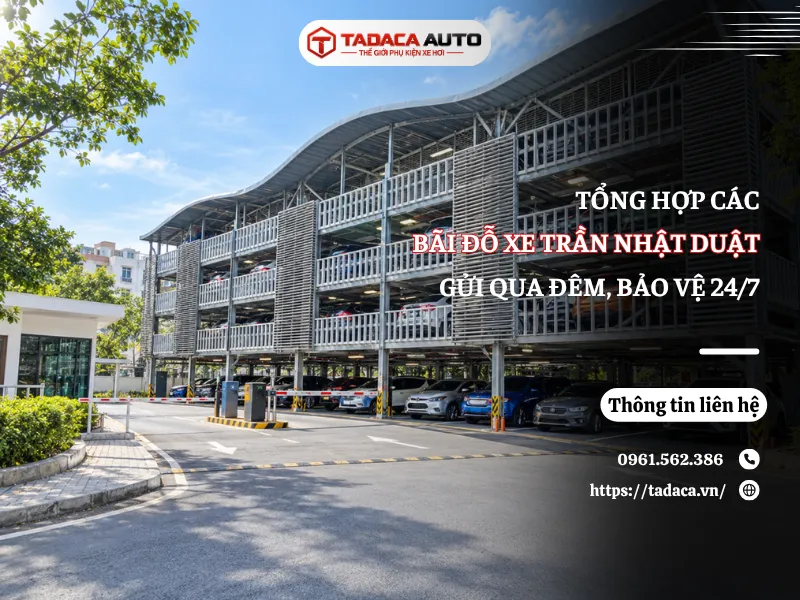 Tổng Hợp Bãi Đỗ Xe Trần Nhật Duật Gửi Qua Đêm, Bảo Vệ 24/7