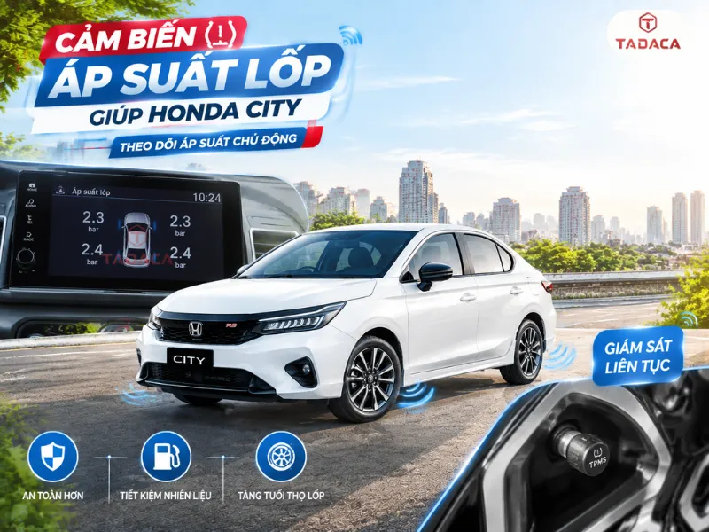 Cảm biến áp suất lốp giúp Honda City theo dõi áp suất chủ động