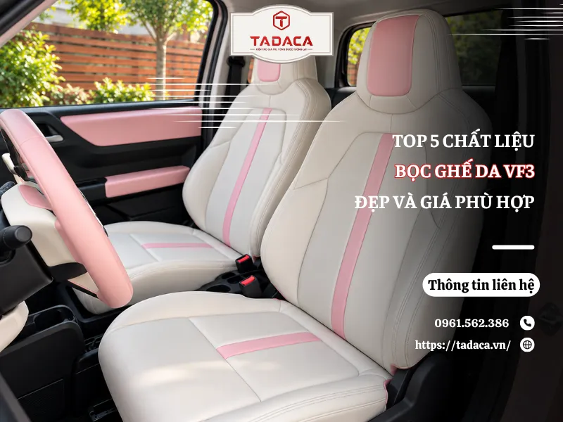 Top 5 Chất Liệu Bọc Ghế Da VF3 Đẹp Và Giá Phù Hợp