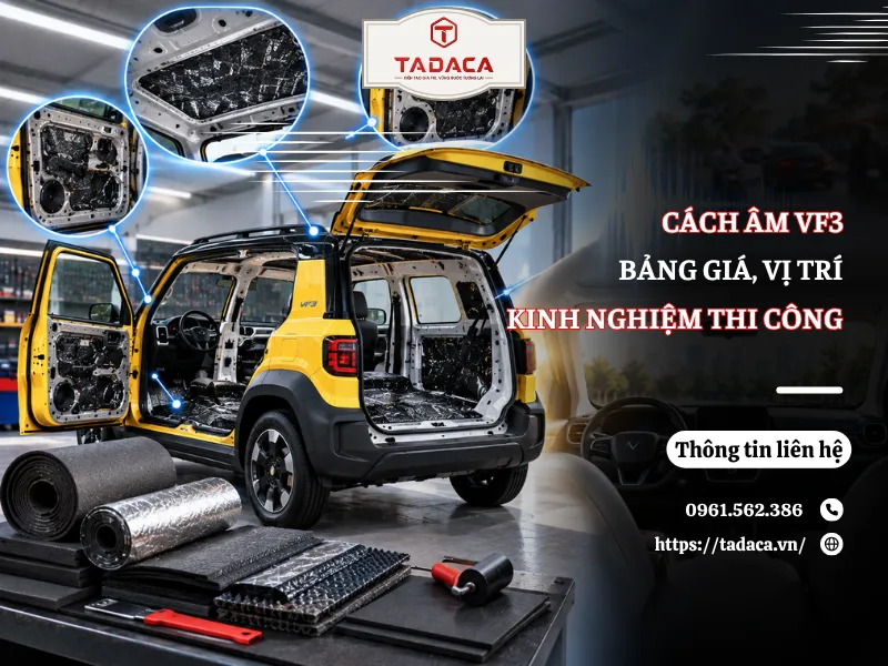 Cách Âm VF3: Bảng Giá, Vị Trí Và Kinh Nghiệm Thi Công