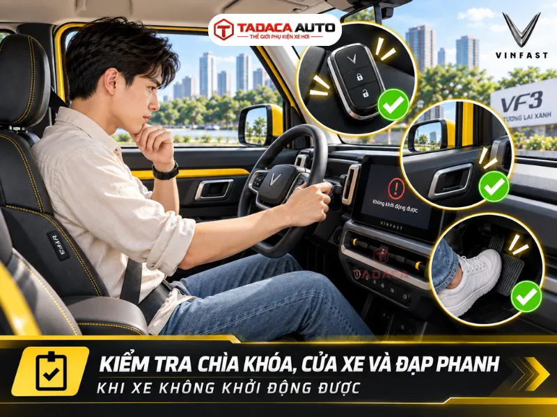 Kiểm tra lại chìa khóa, cửa xe và thao tác đạp phanh 