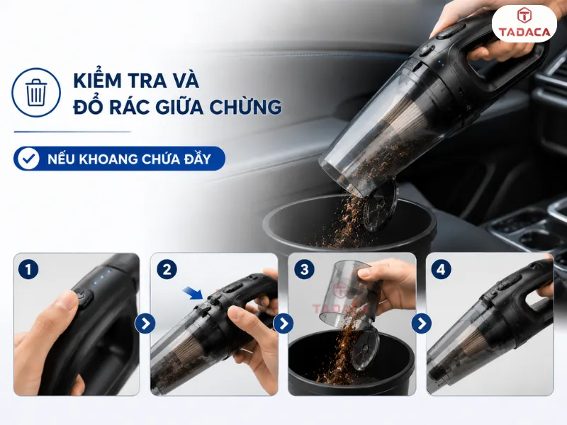 Bước 3: Kiểm tra và đổ rác giữa chừng nếu khoang chứa đầy 
