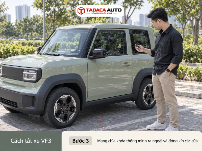 Bước 3: Mang chìa khóa thông minh ra ngoài và đóng kín các cửa