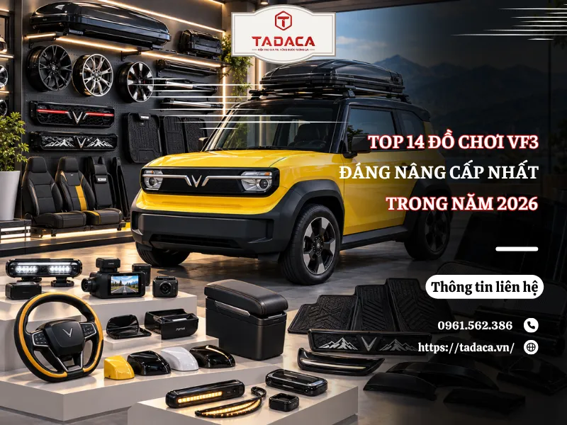 Top 14 Đồ Chơi VF3 Đáng Nâng Cấp Nhất Năm 2026