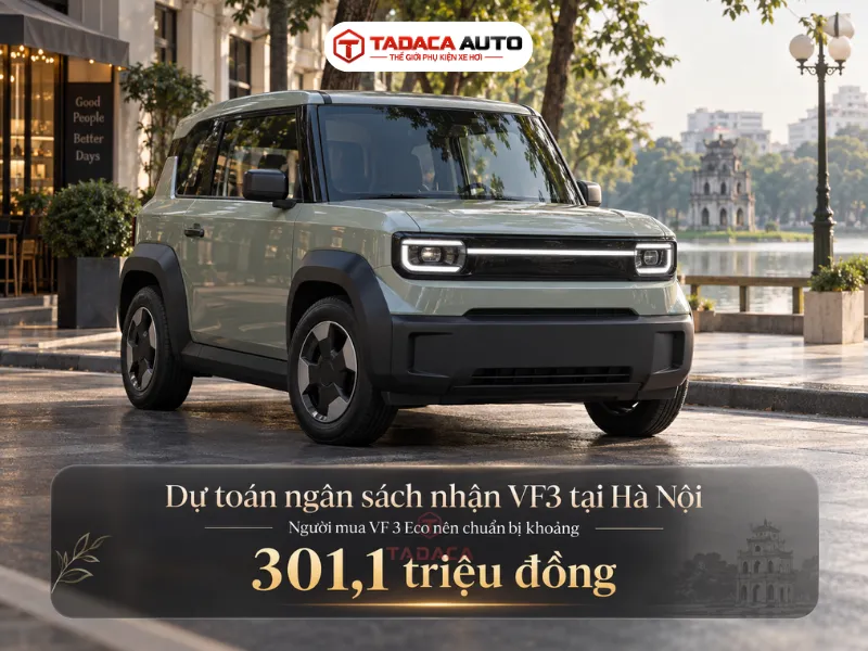 Dự toán ngân sách nhận VF3 tại Hà Nội