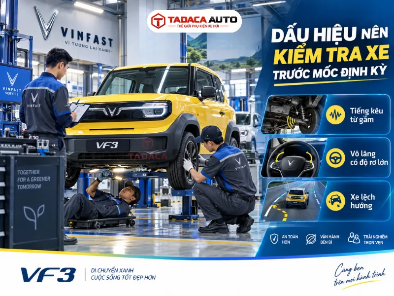 Các dấu hiệu nên kiểm tra xe trước mốc định kỳ
