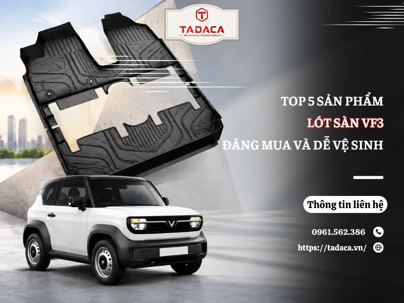 Top 5+ Lót Sàn VF3 Đáng Mua Và Dễ Vệ Sinh Hiện Nay