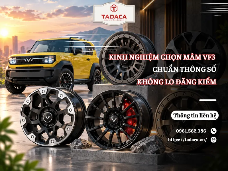 Kinh Nghiệm Chọn Mâm VF3 Chính Xác, Không Lo Đăng Kiểm