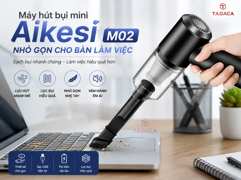 Top 4: Máy hút bụi mini Aikesi M02 nhỏ gọn cho bàn làm việc