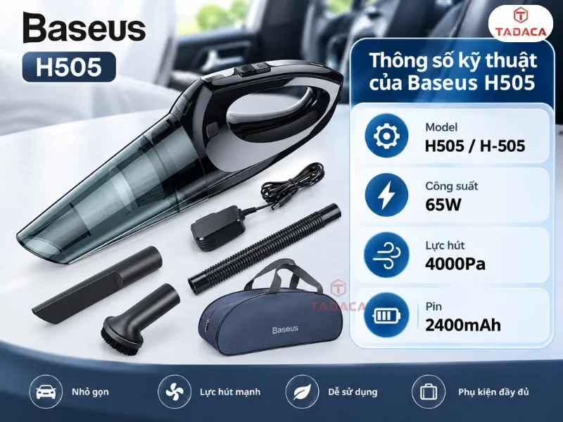Thông số kỹ thuật của Baseus H505 và Ý nghĩa 4000Pa