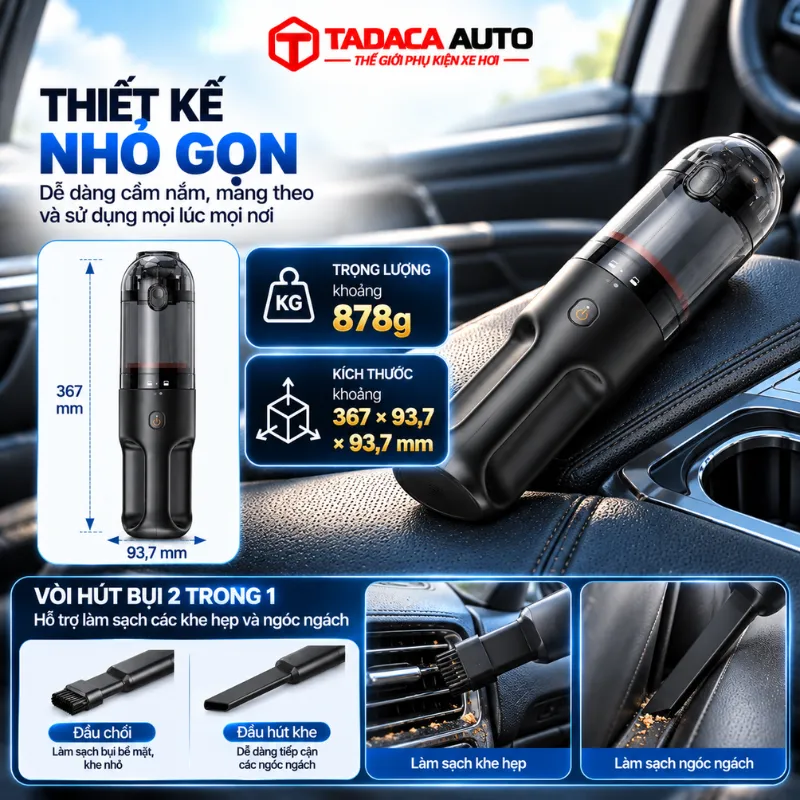 Thiết kế nhỏ gọn, dễ hút các khe hẹp