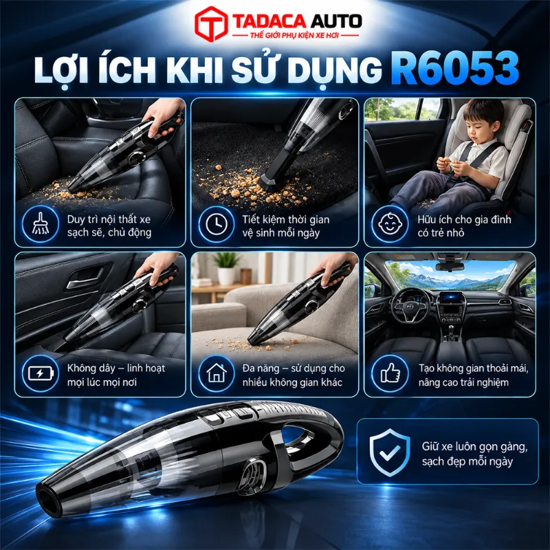 Lợi ích của việc sử dụng máy hút bụi ô tô không dây R6053