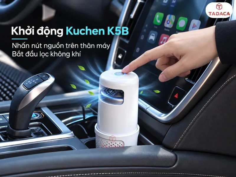 Khởi động Kuchen K5B và bắt đầu lọc không khí