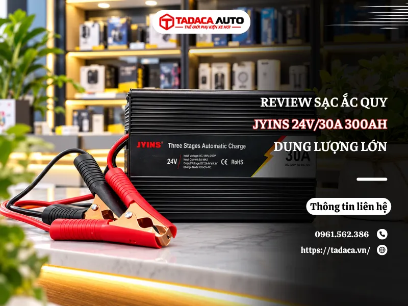 Review Sạc Ắc Quy JYINS 24V/30A 300Ah Dung Lượng Lớn