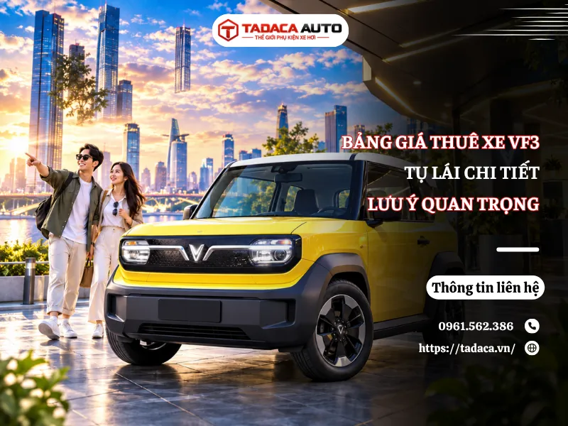 Bảng Giá Thuê Xe VF3 Chi Tiết Và Những Lưu Ý Quan Trọng
