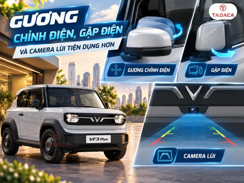 Gương chỉnh điện, gập điện và camera lùi tiện dụng hơn