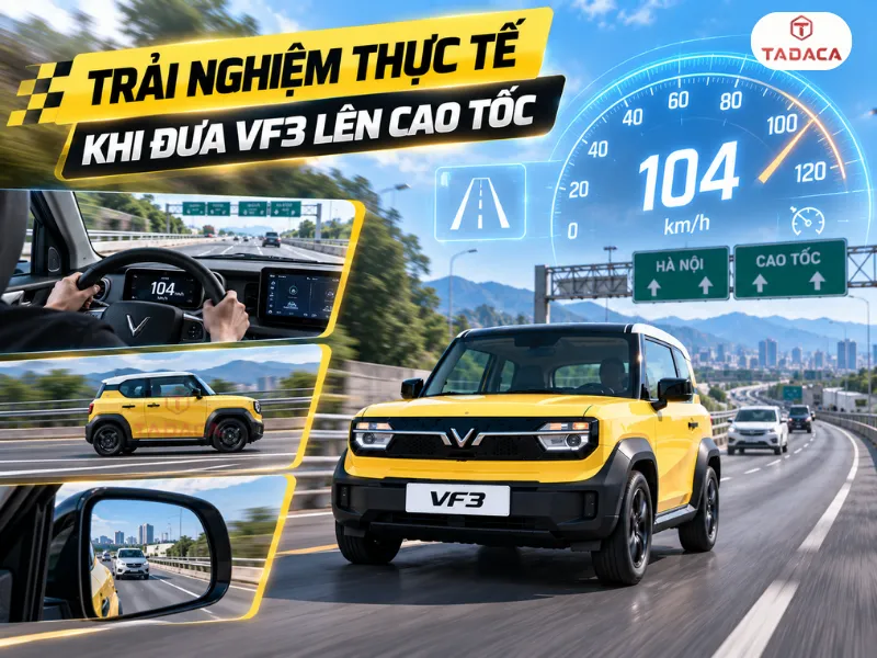 Trải nghiệm thực tế khi đưa VF3 lên cao tốc