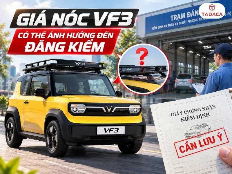 Giá nóc VF 3 có thể ảnh hưởng đến đăng kiểm