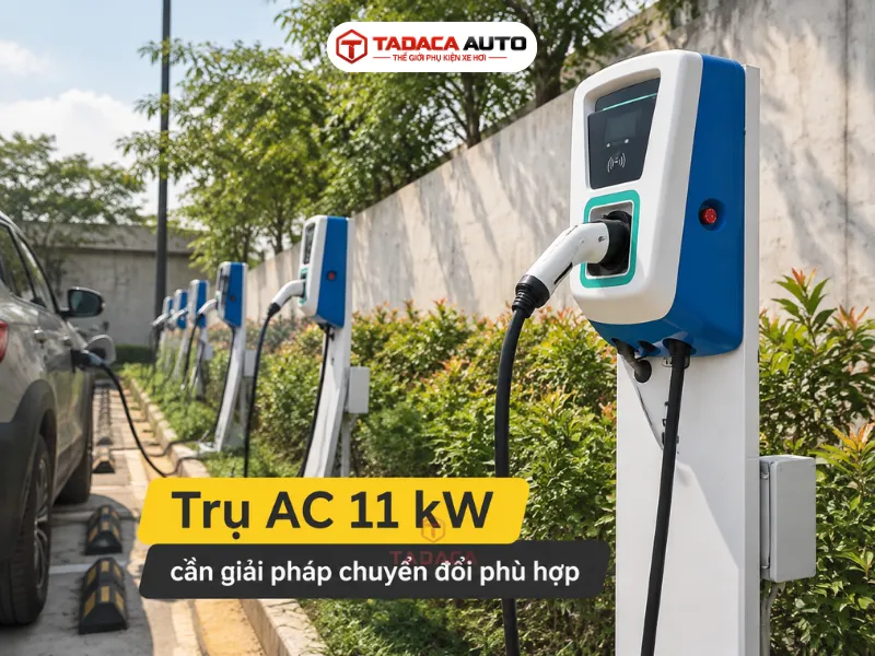 Trụ AC 11 kW cần giải pháp chuyển đổi phù hợp