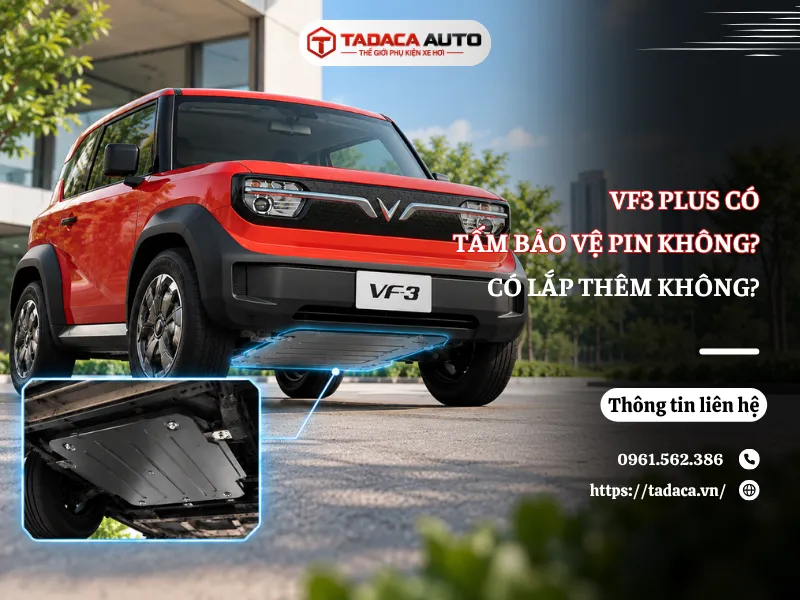 VF3 Plus Có Tấm Bảo Vệ Pin Không? Có Nên Lắp Thêm Không?