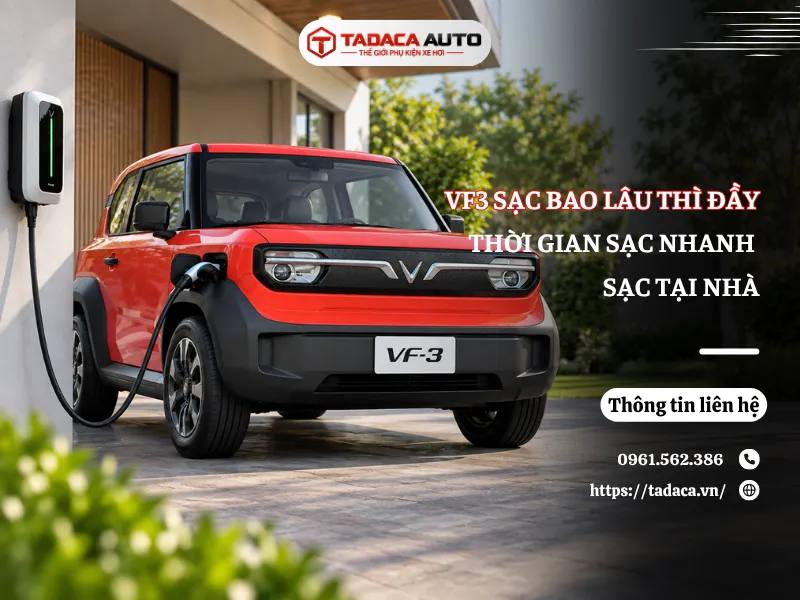 VF3 Sạc Bao Lâu Thì Đầy? Thời Gian Sạc Nhanh Và Sạc Tại Nhà