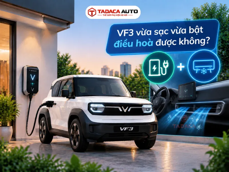 VF3 vừa sạc vừa bật điều hoà được không?