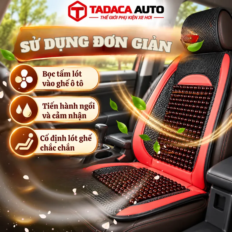 Hướng dẫn sử dụng sản phẩm lót ghế ô tô hạt gỗ cao cấp.