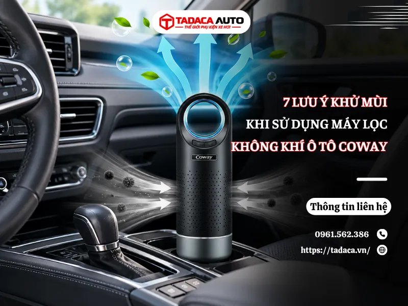 7 Lưu Ý Khử Mùi Khi Sử Dụng Máy Lọc Không Khí Ô Tô Coway