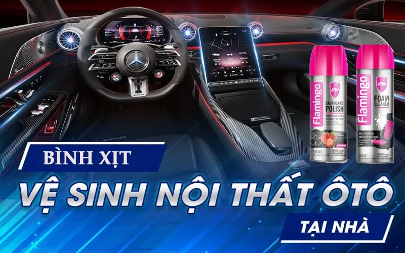 Top 5 Bình Xịt Vệ Sinh Nội Thất Ô Tô Ưa Chuộng Nhất Năm 2023