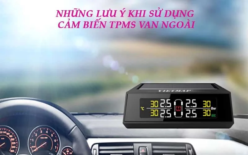 Những Lưu Ý Khi Sử Dụng Cảm Biến Áp Suất Lốp TPMS Van Ngoài