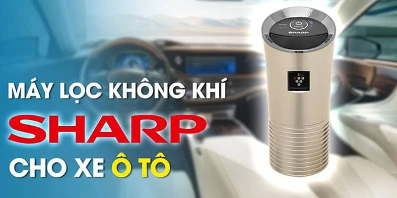 Top 3 Máy Lọc Không Khí Ô Tô Sharp Được Tốt Nhất Hiện Nay