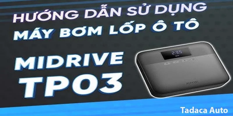 Hướng Dẫn Sử Dụng Bơm Lốp TP03 Đơn Giản Và Đúng Cách