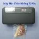 Máy Hút Chân Không P350A Bán Công Nghiệp Cao Cấp slide 5