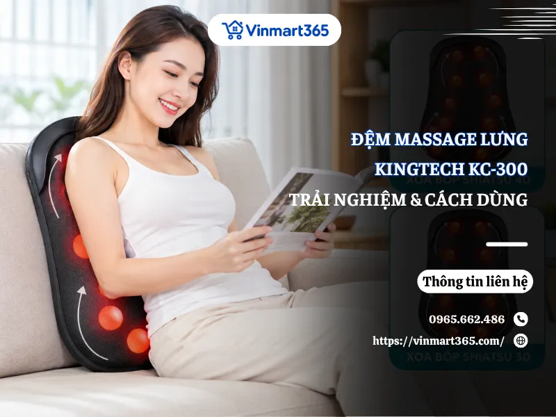 Đệm Massage Lưng Kingtech KC-300: Trải Nghiệm & Cách Dùng