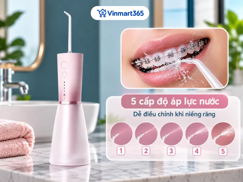 5 cấp độ áp lực nước, dễ điều chỉnh khi niềng răng