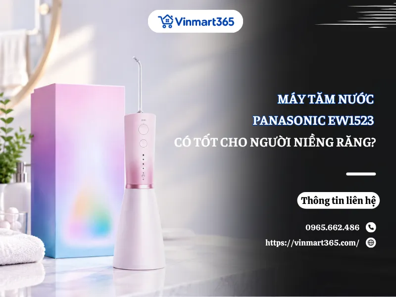 Máy Tăm Nước Panasonic EW1523 Có Tốt Cho Người Niềng Răng?