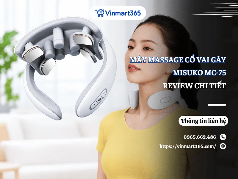 Review Máy Massage Cổ Vai Gáy Misuko MC-75 Quốc Dân