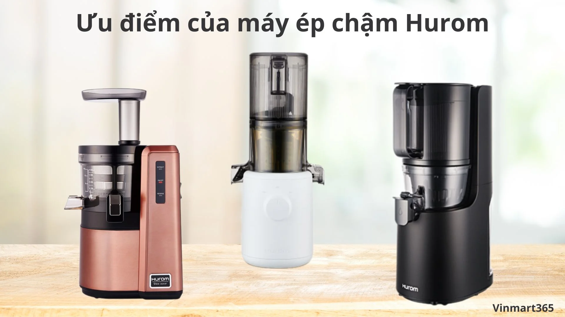 Ưu Điểm Vượt Trội Của Máy Ép Chậm Hurom Và Địa Chỉ Mua Máy Uy Tín