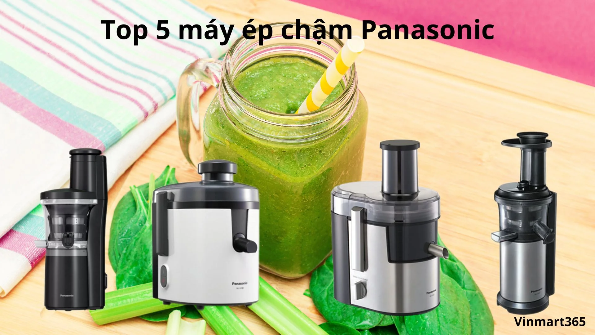 Top 5 Dòng Máy Ép Chậm Hoa Quả Panasonic Được Tin Dùng Hiện Nay