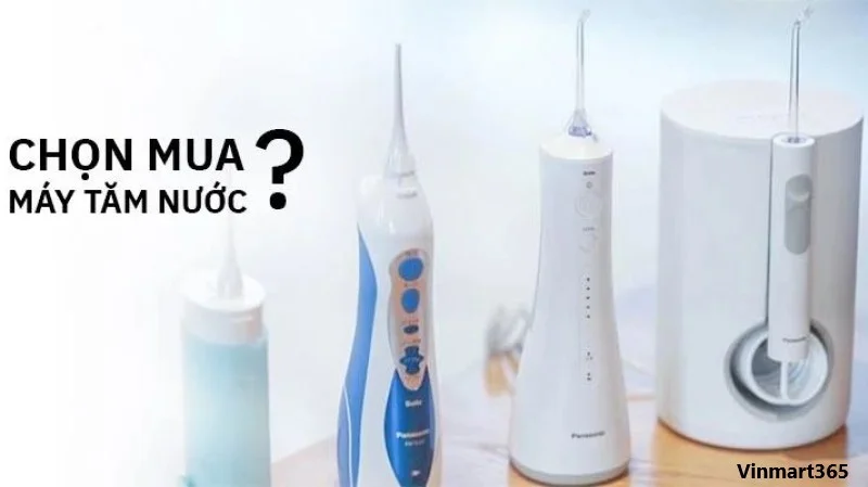 Kinh Nghiệm Lựa Chọn Máy Tăm Nước Đúng Với Nhu Cầu Của Bạn