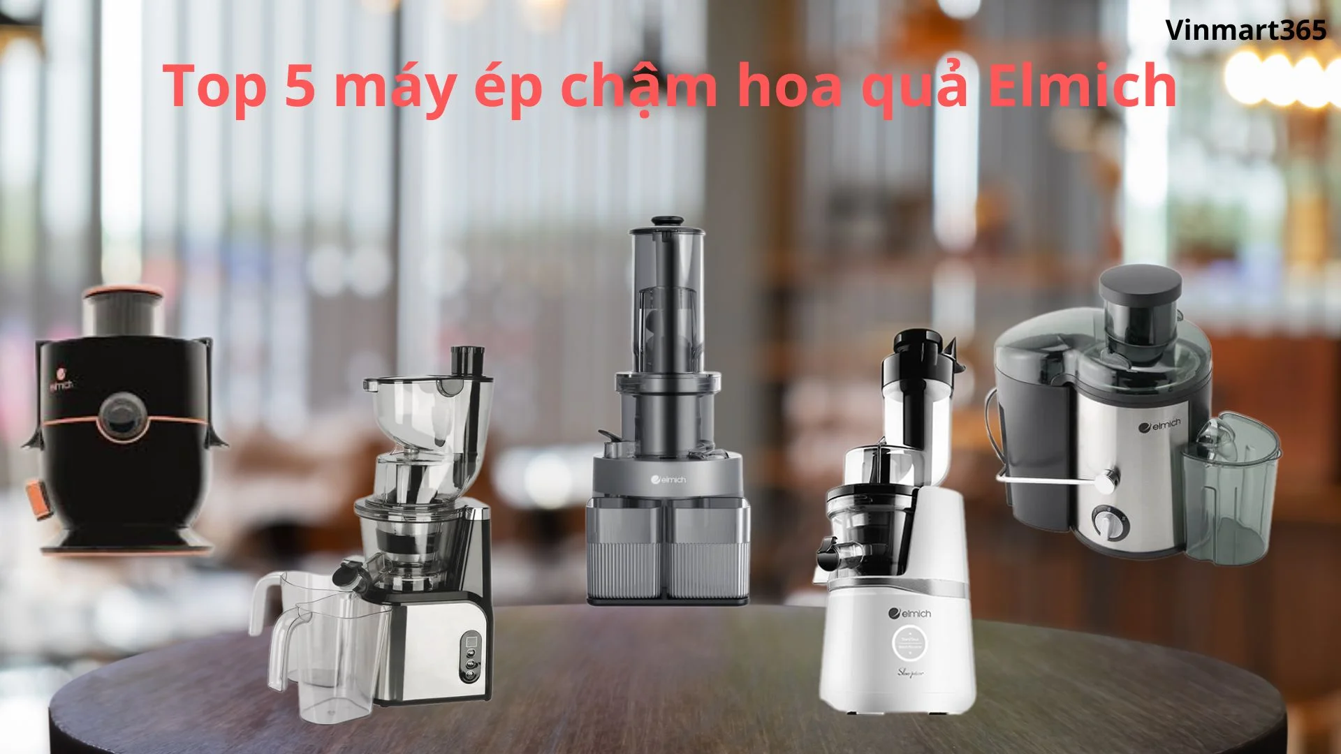 Top 5 Máy Ép Chậm Hoa Quả Elmich Đáng Mua Nhất Hiện Nay