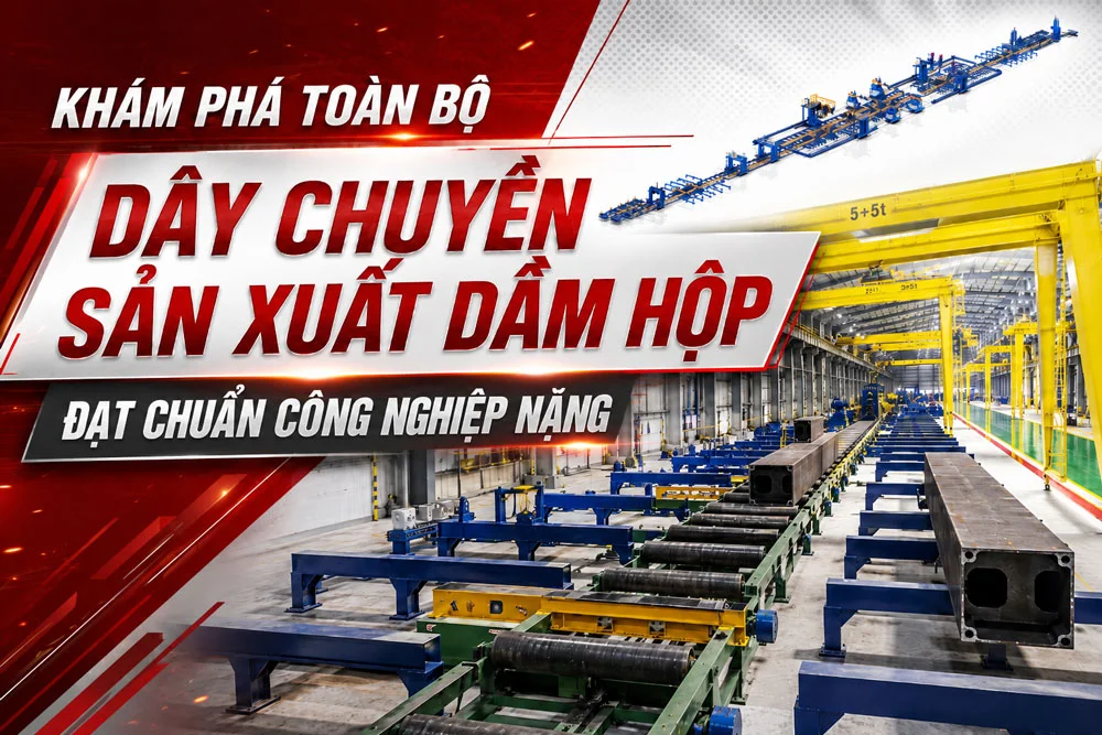 Dây chuyền sản xuất dầm hộp gồm những thiết bị nào?
