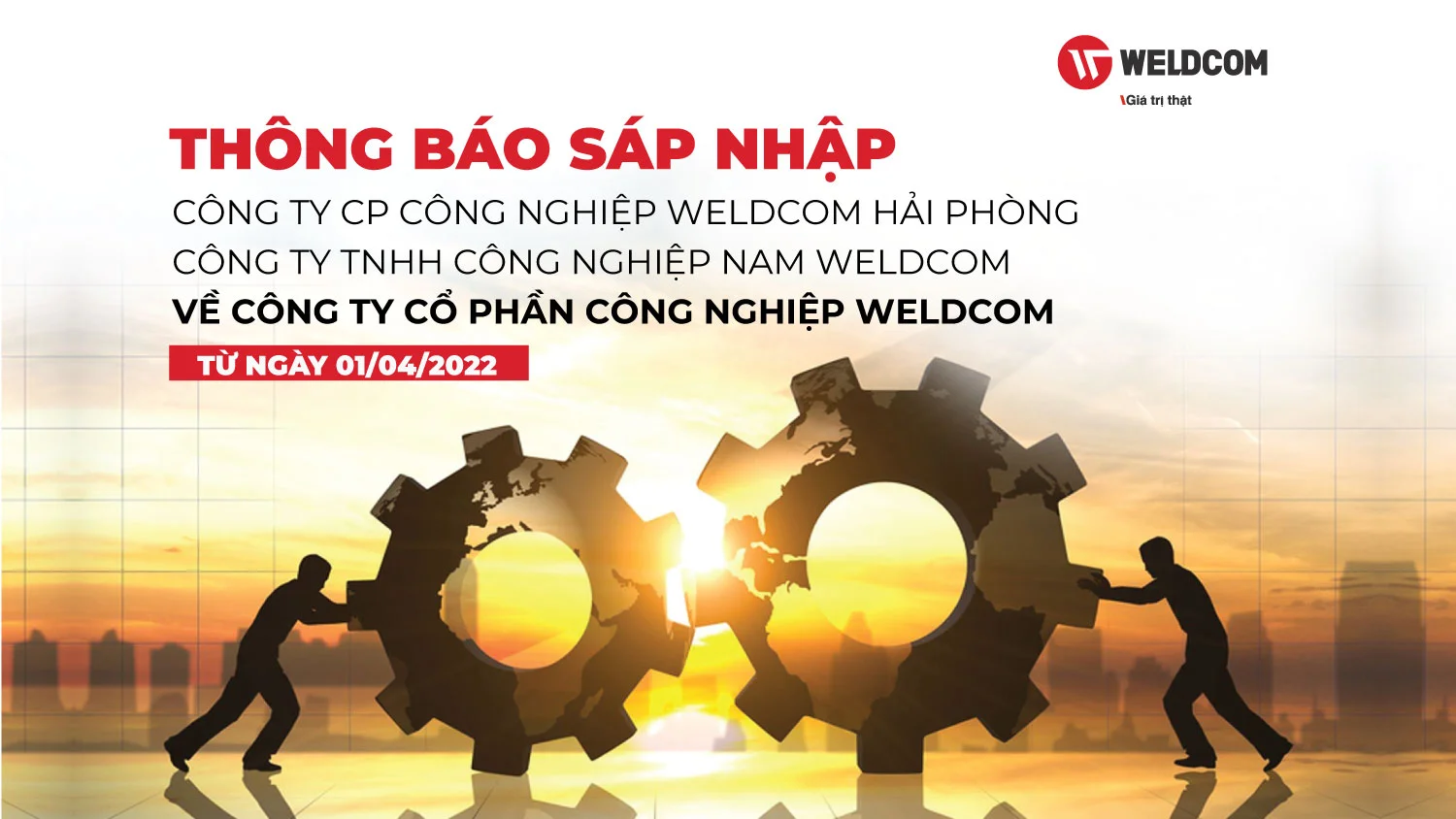 THÔNG BÁO SÁP NHẬP CÔNG TY CP CN WELDCOM HẢI PHÒNG & CÔNG TY TNHH CN NAM WELDCOM VỀ CÔNG TY CỔ PHẦN CÔNG NGHIỆP WELDCOM
