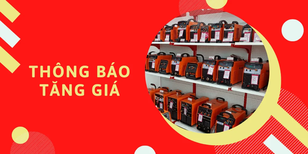 THÔNG BÁO TĂNG GIÁ SẢN PHẨM HÀN CẮT TỪ 15/04/2022