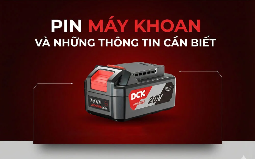 Pin máy khoan và cách kiểm tra pin chính xác, đúng kỹ thuật