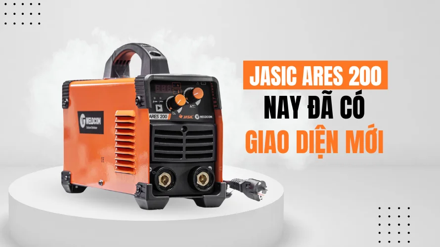 MÁY HÀN QUE JASIC ARES 200 CẬP NHẬT DIỆN MẠO MỚI