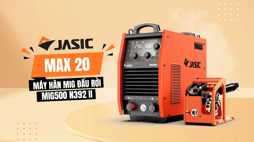 MÁY HÀN MIG ĐẦU RỜI MIG500 N392 II (MAX20) - JASIC