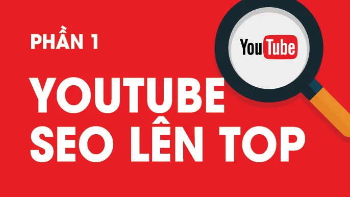 seo-youtube-2018-huong-dan-seo-video-youtube-len-top-hieu-qua-phan-1-10 seo-youtube-2018-huong-dan-seo-video-youtube-len-top-hieu-qua-phan-1-10