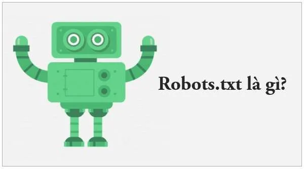 Tệp Robots.txt là gì? cách tạo tệp chuẩn