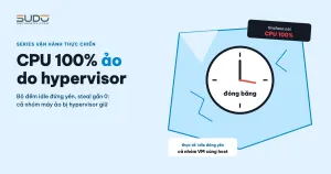 CPU 100% ảo do hypervisor: khi top không nói thật